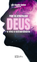 Pare De Atrapalhar DEUS - E viva o extraordinário
