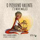Pequeno Valente E O Medo Mágico
