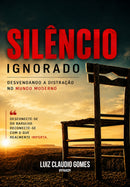 Silêncio Ignorado - Desvendando a distração no mundo moderno