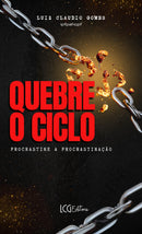 Quebre O Ciclo - Procrastine a procrastinação