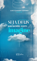 Seja Parecido Com Deus - Imagine