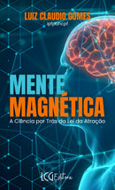 Mente Magnética - A ciência por trás da lei da atração