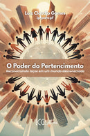 O Poder do Pertencimento - Reconstruindo laços em mundo desconectado